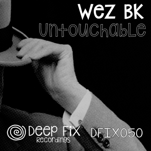 Wez BK - Untouchable [DFIX050]